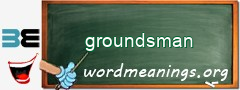 WordMeaning blackboard for groundsman